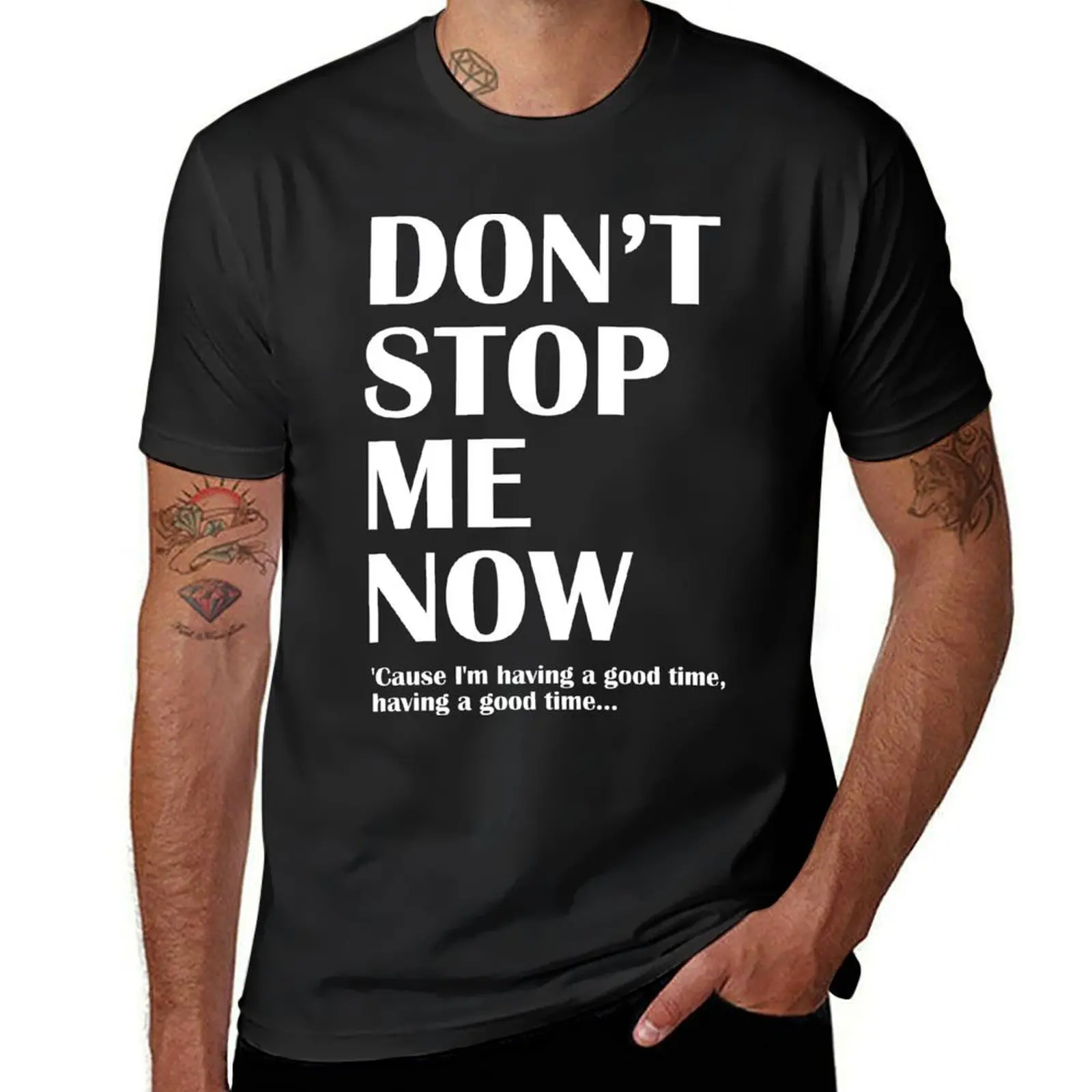 

DONT STOP ME NOW T-Shirt Aesthetic clothing sweat sublime quick drying t shirt for men