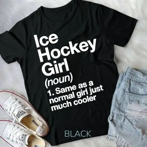 

Ice Hockey Girl Definition T-shirt Funny & Sassy Sports Tee Unisex T-shirt