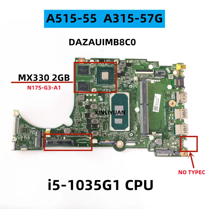 FOR Acer Aspire A315-57 Laptop Motherboard DAZAUIMB8C0  CPU:I5-1035G1 SRGKG GPU:N17S-G3-A1 2G RAM:4G 100% Test OK