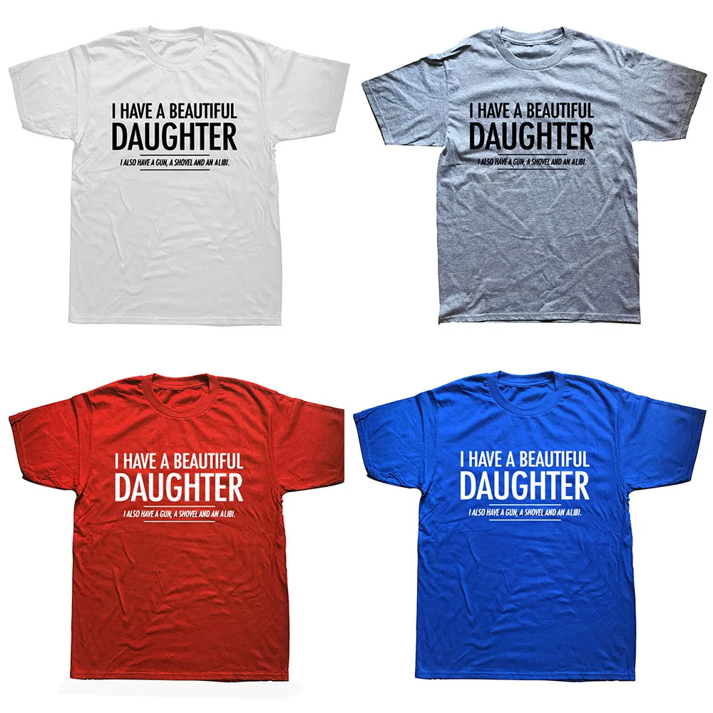 BEAUTIFUL DAUGHTER FUNNY MENS SLOGAN T SHIRT GUN ALIBI BOYFRIEND WARNING JOKE T-SHIRT