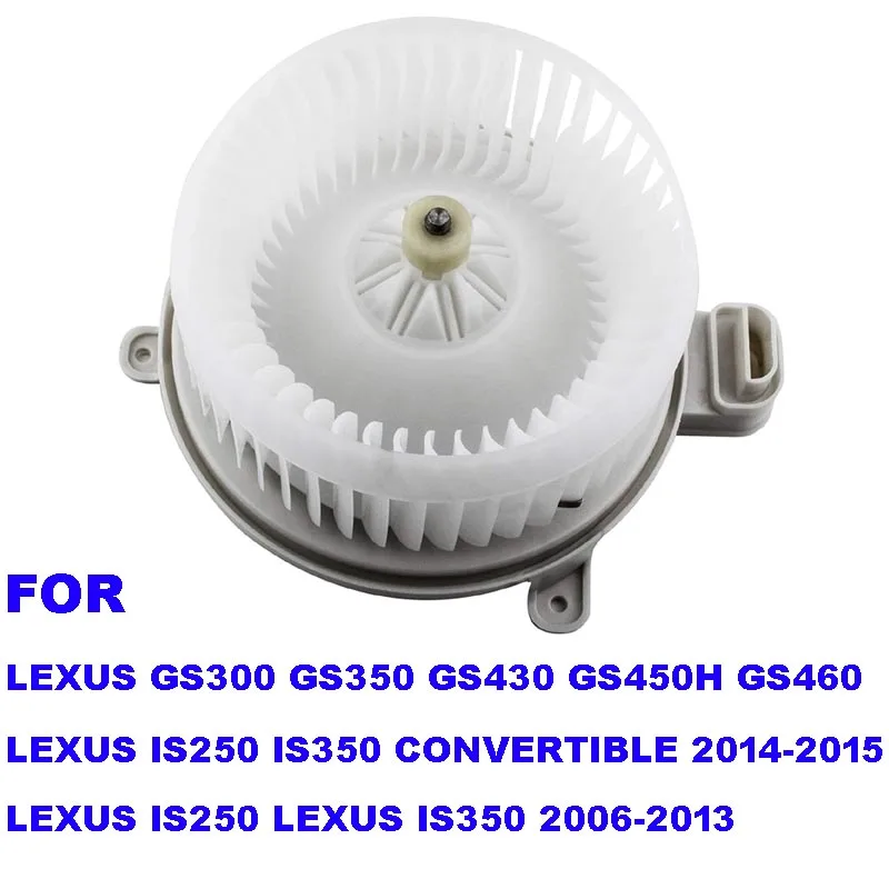 Heater HVAC Blower Motor Fan Assembly For Lexus GS350 GS450H IS250 IS350 2007-11