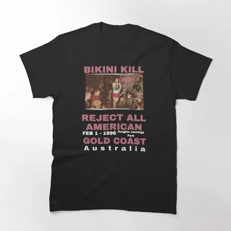 Bikini Kill Reject All American Gold Coast Australia Classic T-Shirt