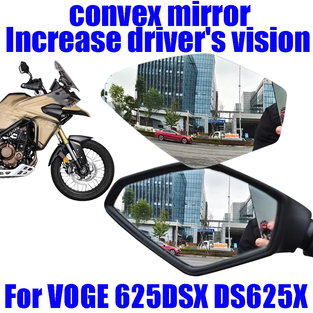 

For VOGE 625 DSX DSX 625 625DSX DSX625 DS625X 625X Accessories Convex Mirror Increase Rearview Mirrors Side Mirror View Vision