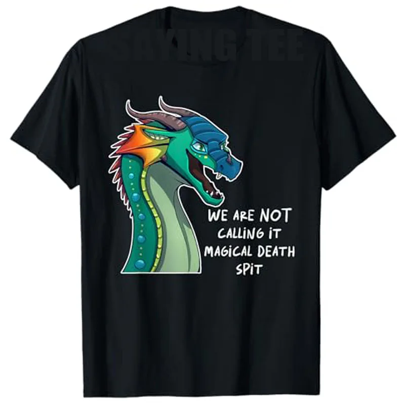 We Are Not Calling It Magical Death Spit, Dragon Love Animal T-Shirt Mens Fashion Husband Graphic Outfit Short Sleeve Saying Tee