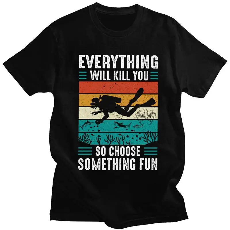 Custom Classic Funny Scuba Diving Diver Quote T Shirts Men Short Sleeve T-shirt Casual Tee 100% Cotton Slim Fit Tshirt Merch