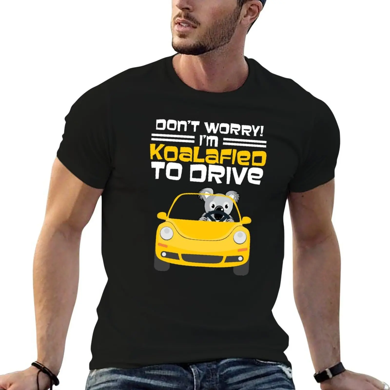 Fun New Driver Gift Don't Worry I am Koalafied To Drive design T-Shirt sports fans anime t shirts t shirt men