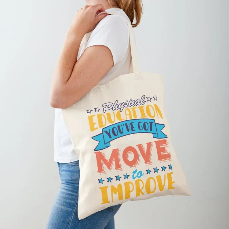 

Physical Education Teacher you got move to improve Tote Bag Canvas bag Women's bag Woman shopper sac pour femme