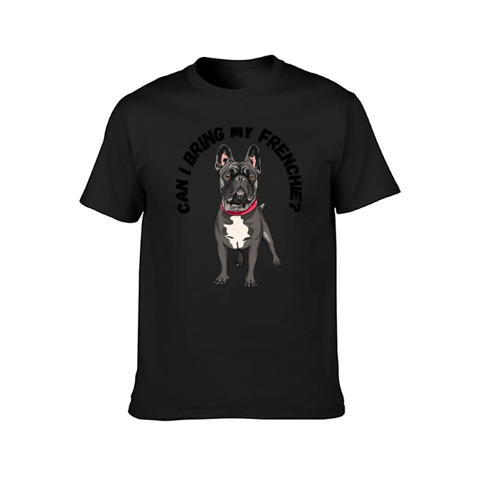 Can I Bring my Frenchie Black T-Shirt shirts graphic tees vintage clothes tees Short sleeve tee men