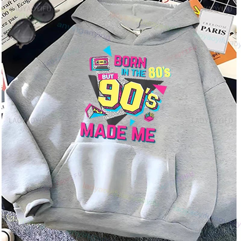 Born in The 80's But 90's Made Me Hoodie Long Sleeve Shirt Vintage Neon O- Neck Tops for Birthday Party Gift Men Women Clothing