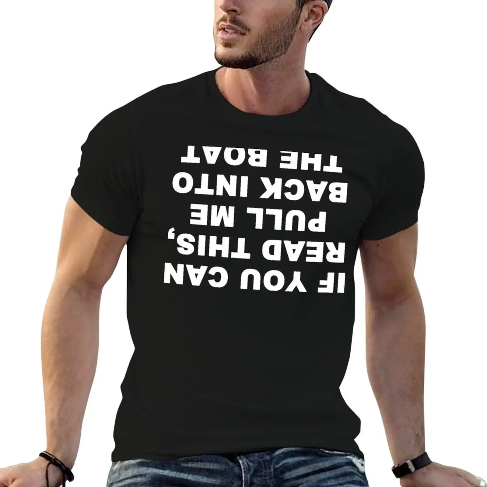 If you can read this, pull me back into the boat Funny Geek Nerd T-Shirt