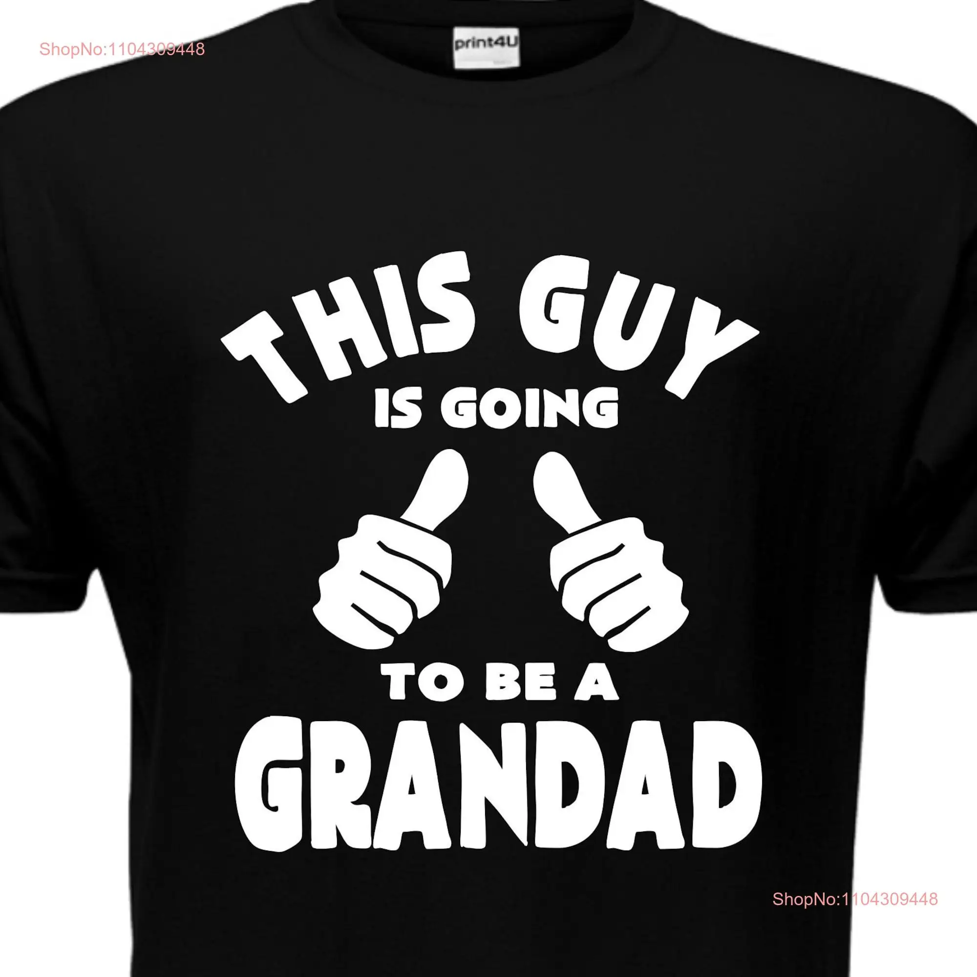 Print4u This Guy Is Going To Be A Grandad Father's Day Present Mens Birthday Novelty Funny T Shirt long or short sleeves