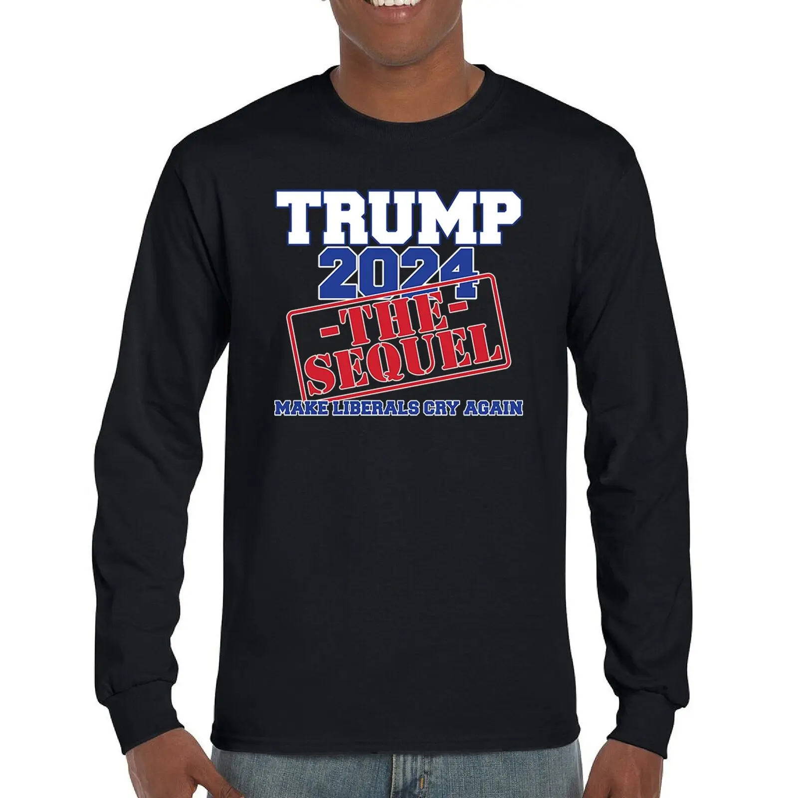 Trump 2024 the Sequel Long Sleeve T-shirt Make Liberals Cry Again MAGA 47 FJB