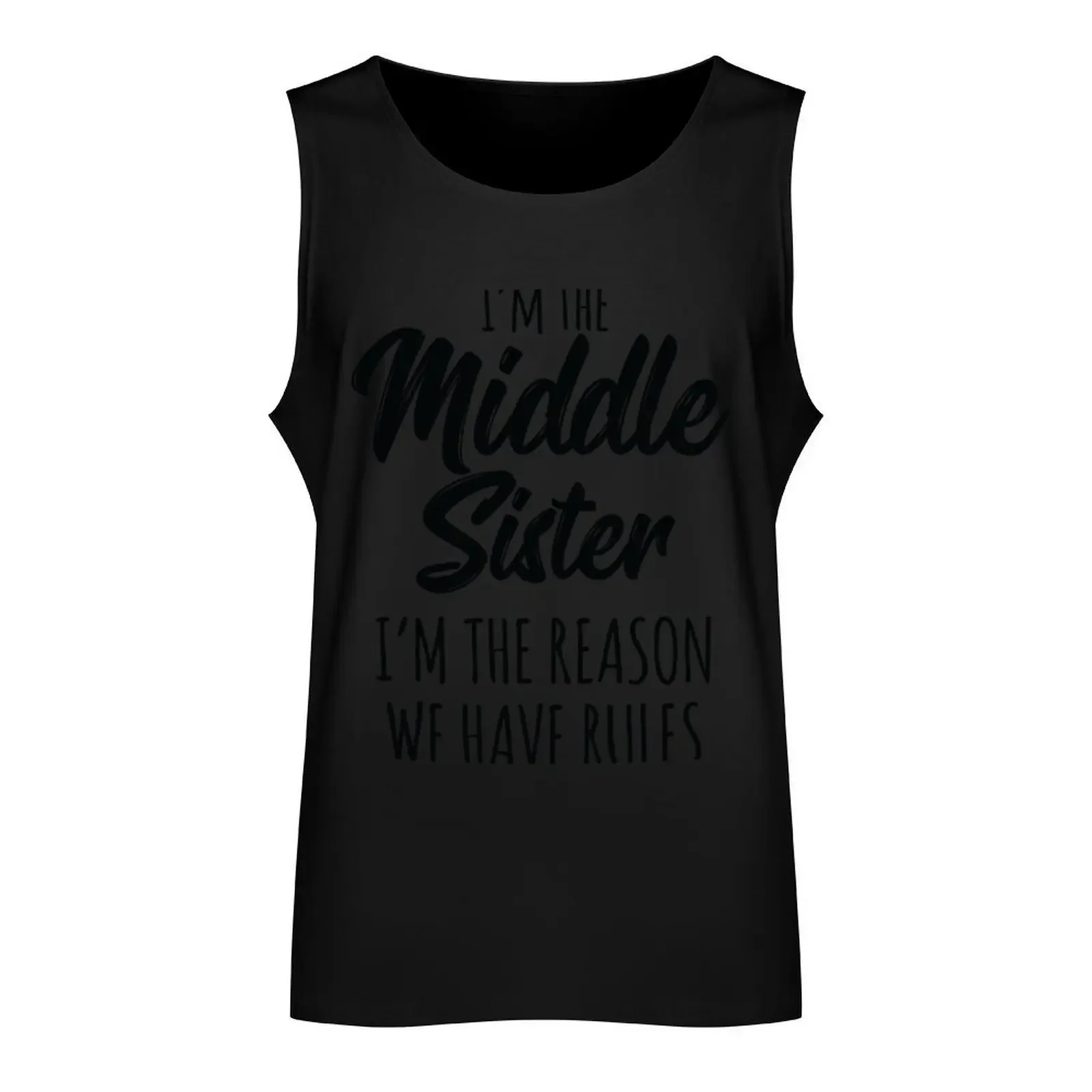 Middle Sister I Am Reason We Have Rules Tank Top vests for men Men's summer clothes Sleeveless top gym t-shirts man