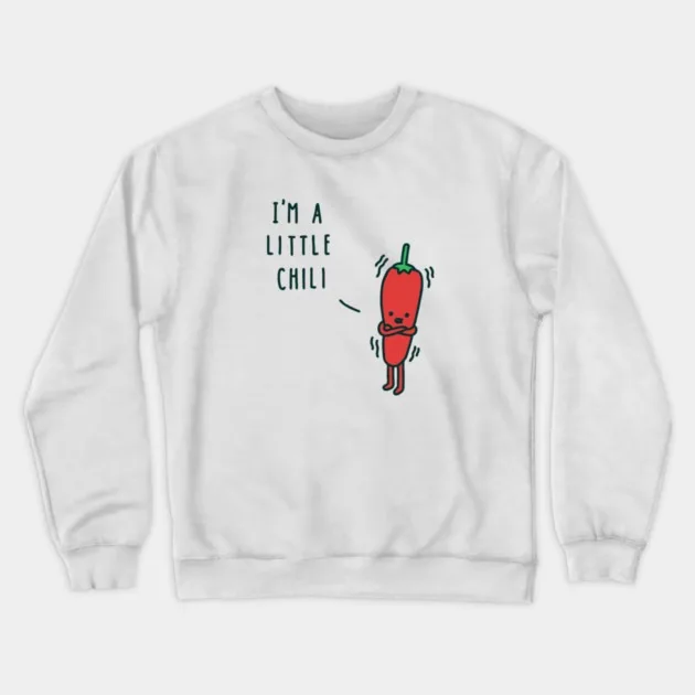 

Autumn and Winter Style Pun - Humor Sweatshirt, "I'M A LITTLE CHILI" Chili Graphic for A Trendy and Witty Look