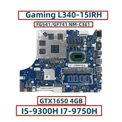 For Lenovo Gaming L340-15IRH Laotop Motherboard W/ I5-9300H I7-9750H CPU GTX1650 4GB GPU G541/GF741 NM-C361 5B20S44128 5B20S4130