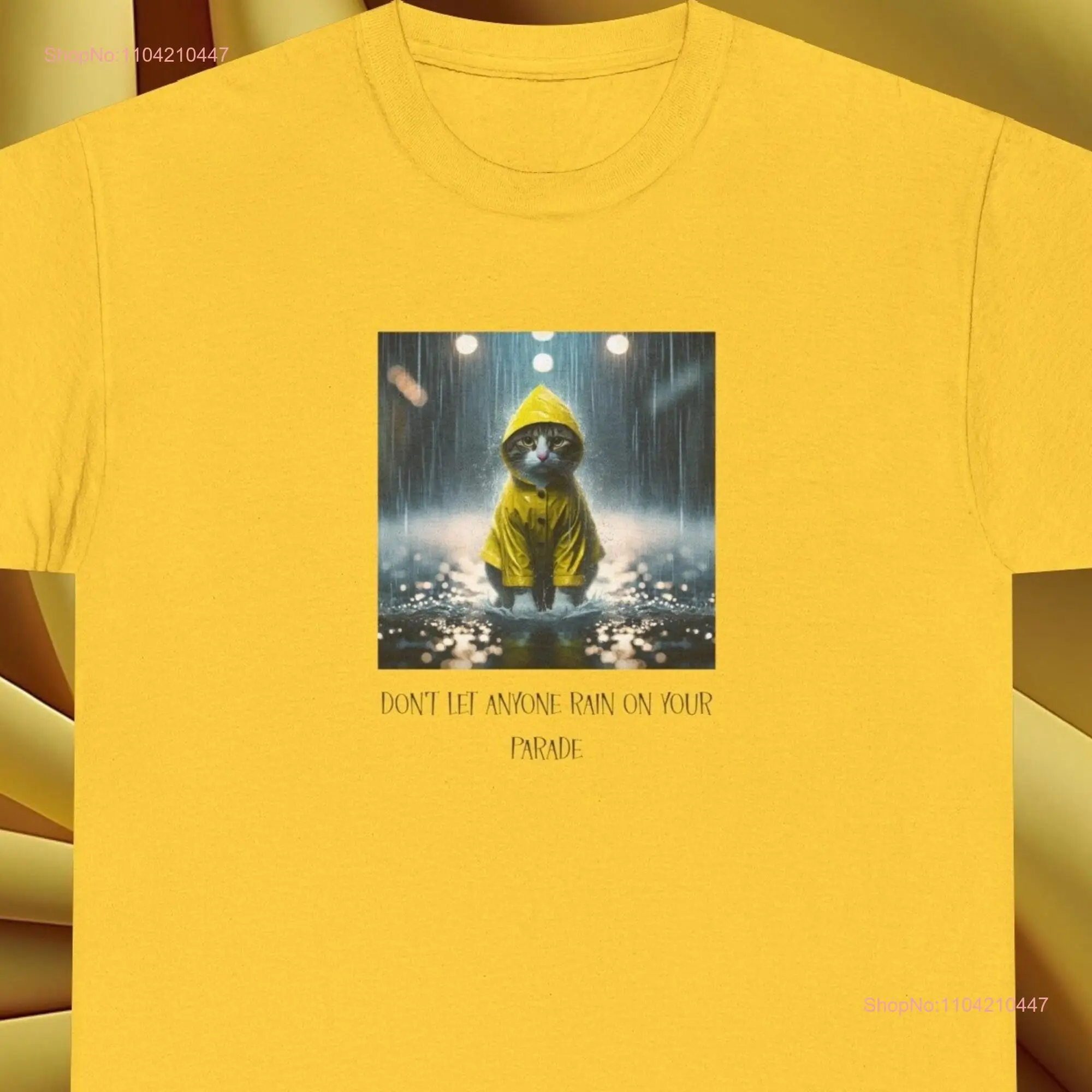 Cat lover tee Cute in Yellow Raincoat T Shirt Inspirational Quote Don't Let Anyone Rain on Your Parade for mom