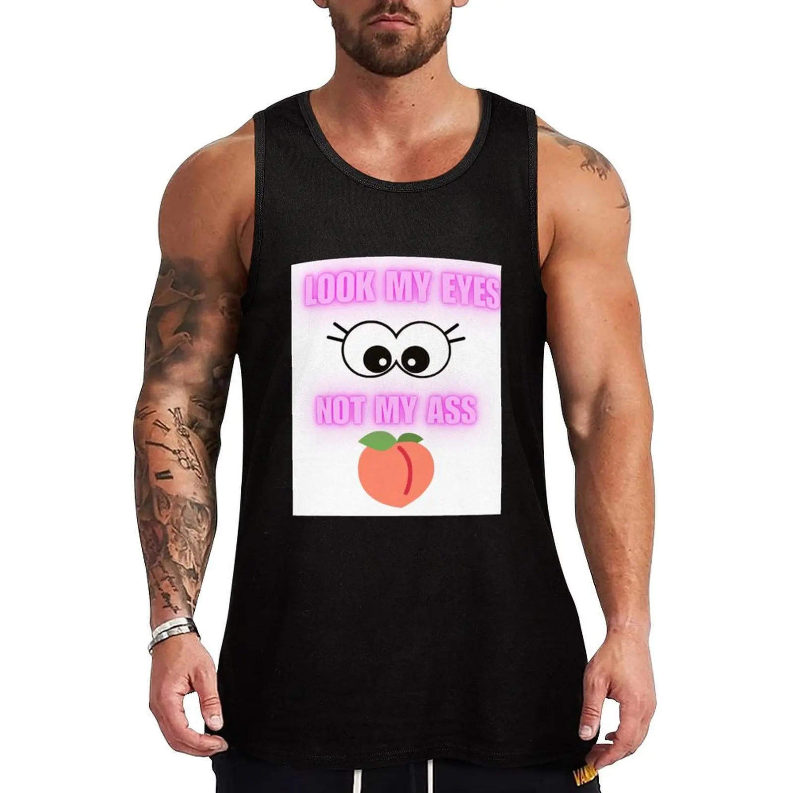 Funny inscription, look my eyes Tank Top bodybuilding for men bodybuilding men clothes mens clothing sleeveless shirt man gym