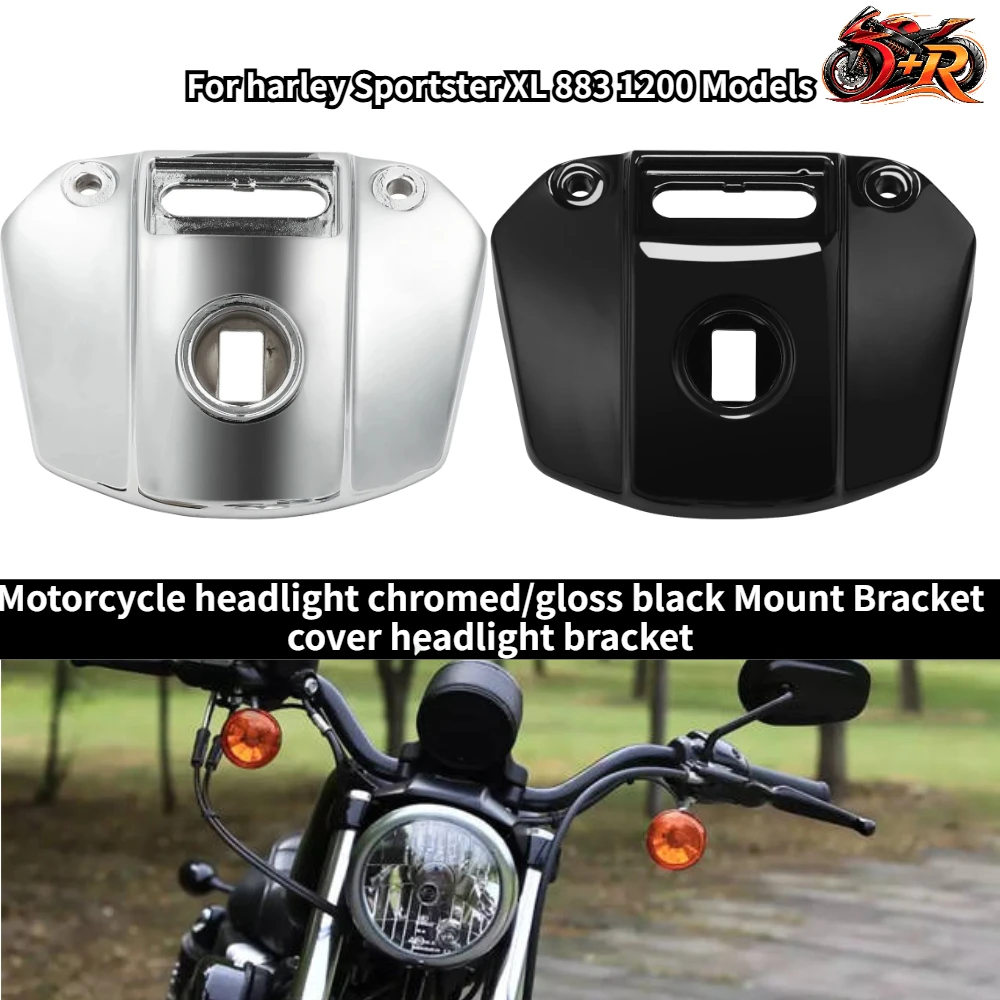 

NEW Motorcycle headlight chromed/gloss black Mount Bracket cover headlight bracket For harley Sportster XL 883 1200 Models