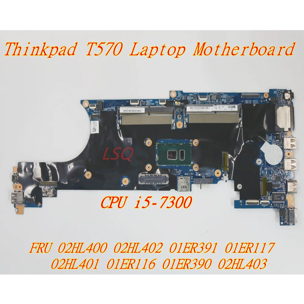 

New For Lenovo Thinkpad T570 Laptop Integrated Graphics Motherboard i5-7300 02HL400 02HL402 01ER391 01ER117 02HL401 01ER116