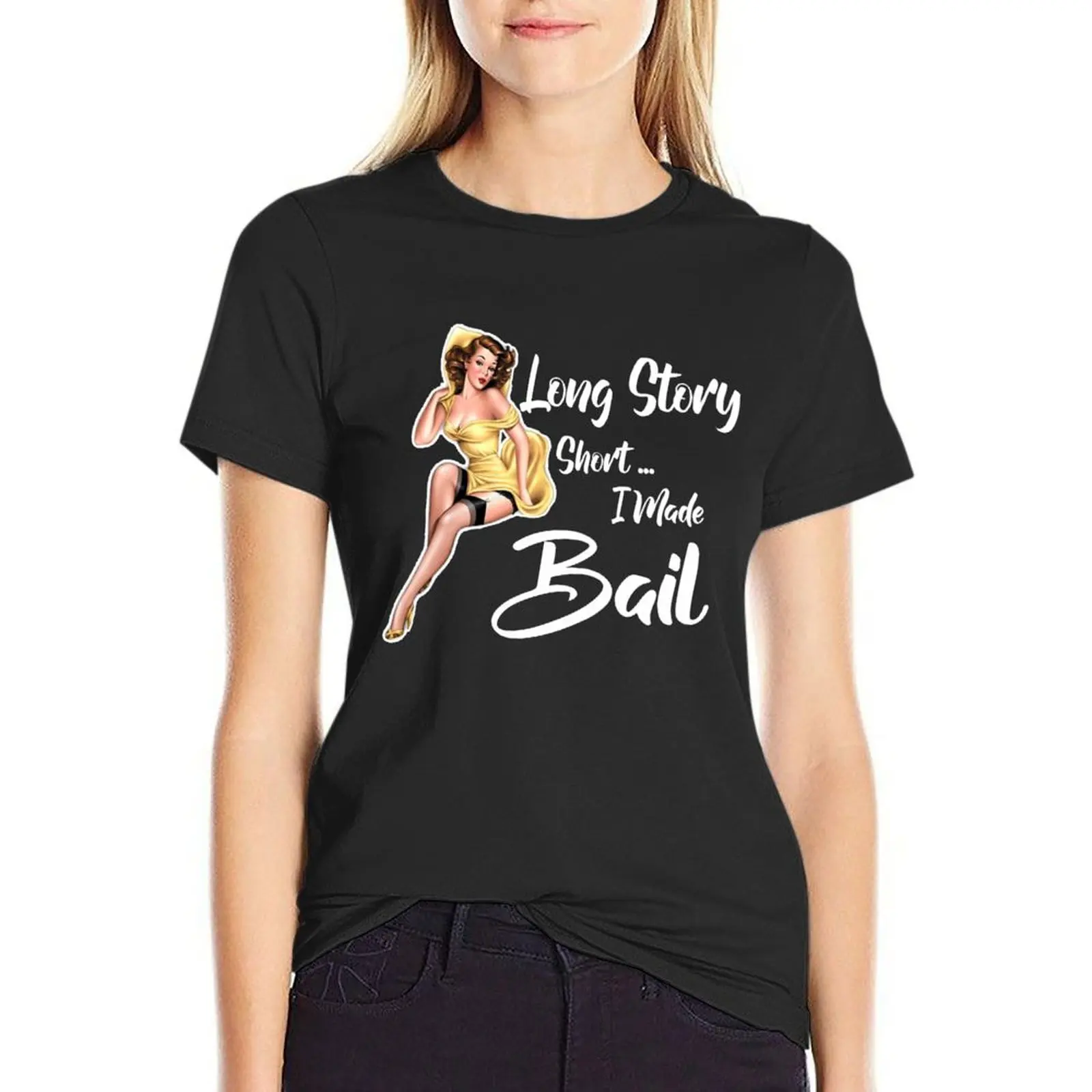 

Long Story Short I Made Bail 2022 T-Shirt Short sleeve tee plus size tops funny Woman T-shirts