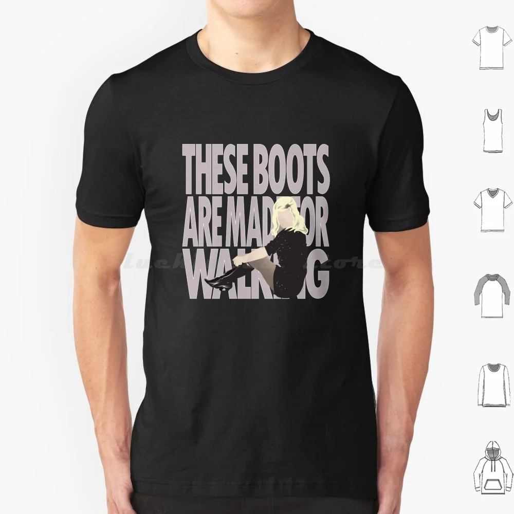 Nancy-These Boots Are Made For Walking T Shirt Cotton Men Women Diy Print Nancy Sinatra These Boots 60S Sixties Dancing Music