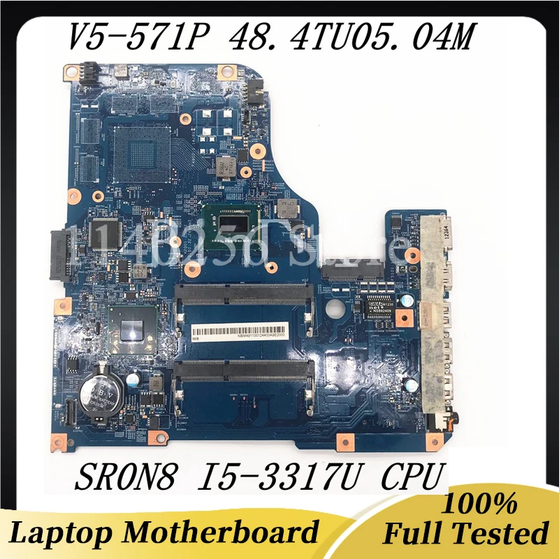 

48.4TU05.04M Mainboard For V5-571P V5-531 V5-571 Laptop Motherboard 11309-4M W/SR0N8 I5-3317U CPU 100% Fully Tested Working Well