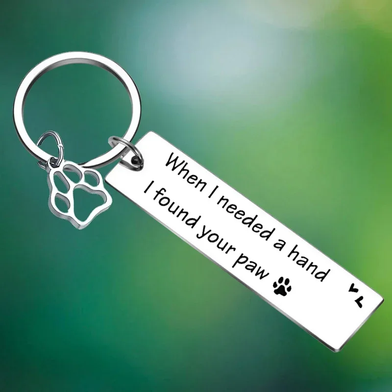 Dog Mom Gift Keychain When I Needed A Hand I Found Your dog Paw Key Chain Pendant Cat Mom Pet Lovers Gift