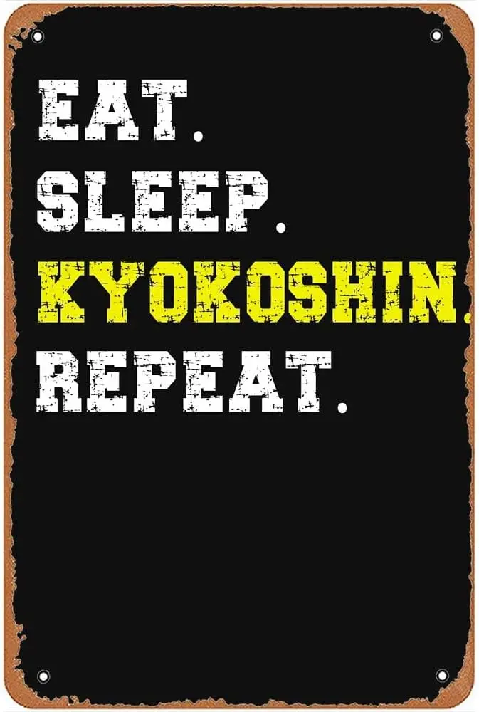 Eat Sleep Kyokushin Repeat! Funny Karate Instructor Design - Japanese Martial Art Design for a Karate Lover Metal Signs Vintage