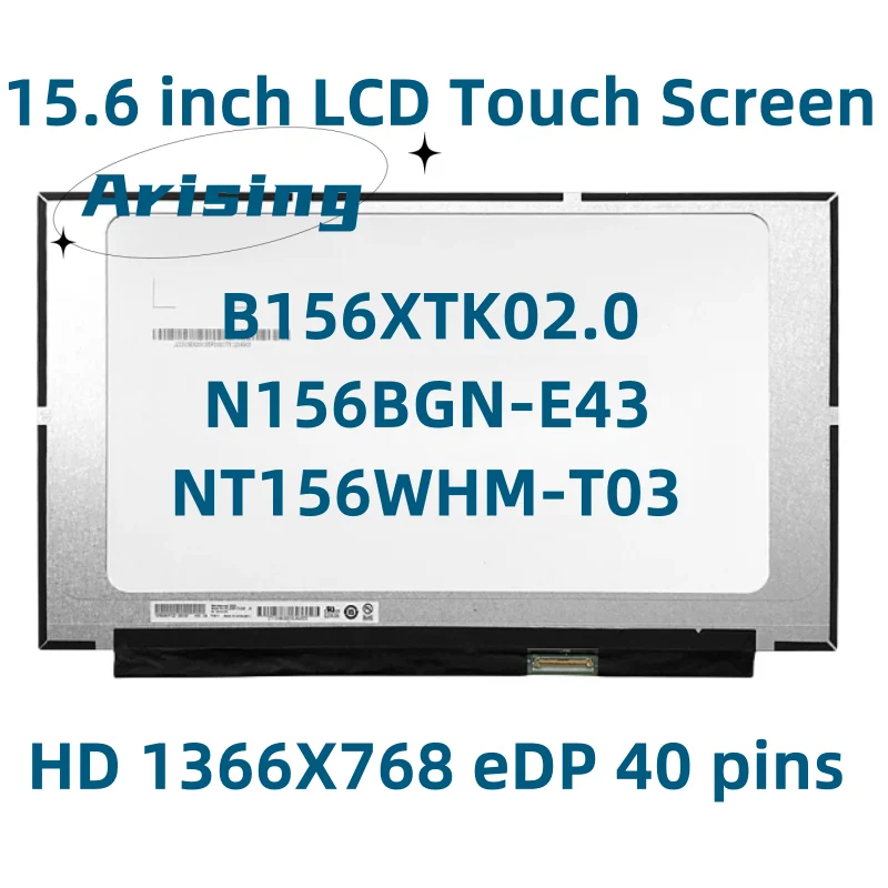 

15.6 inch Laptop LCD Touch Screen HD1366x768 40pins eDP B156XTK02.0 fit NT156WHM-T03 N156BGN-E43 LED Display Panel Replacement