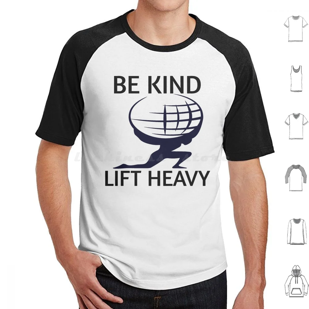 كن لطيفًا رفع ثقيلًا، إلهام رفع الأثقال الثقيل للجسم للرجال في صالة الألعاب الرياضية تي شيرت 6xl قطن تي شيرت رائع Be Kind Lift Heavy