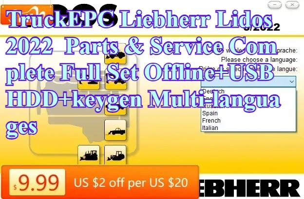 

TruckEPC Liebherr Lidos 2022, детали и обслуживание, полный комплект в автоном режиме + USB-диск + многоязычный электронный сигнал