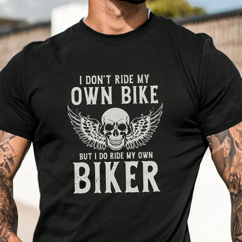 

I Don't Ride My Own Bike But I Ride My Own Biker Men's Graphic Print T-Shirt Fashionable Casual Travel And Sports Tee
