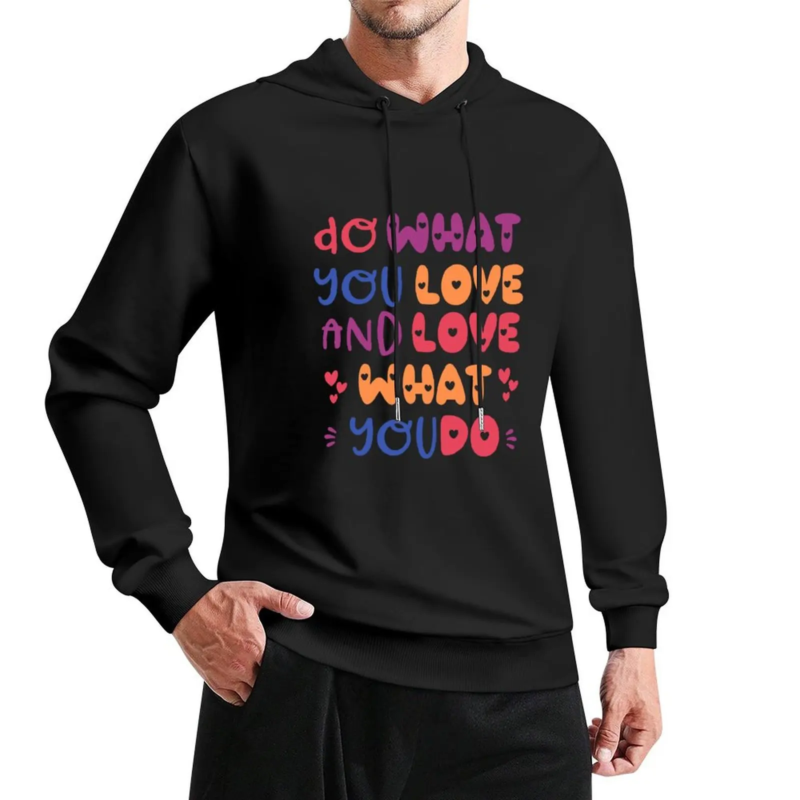 Do What You Love And Love What You Do Pullover Hoodie fashion men men's autumn clothes autumn hoodie