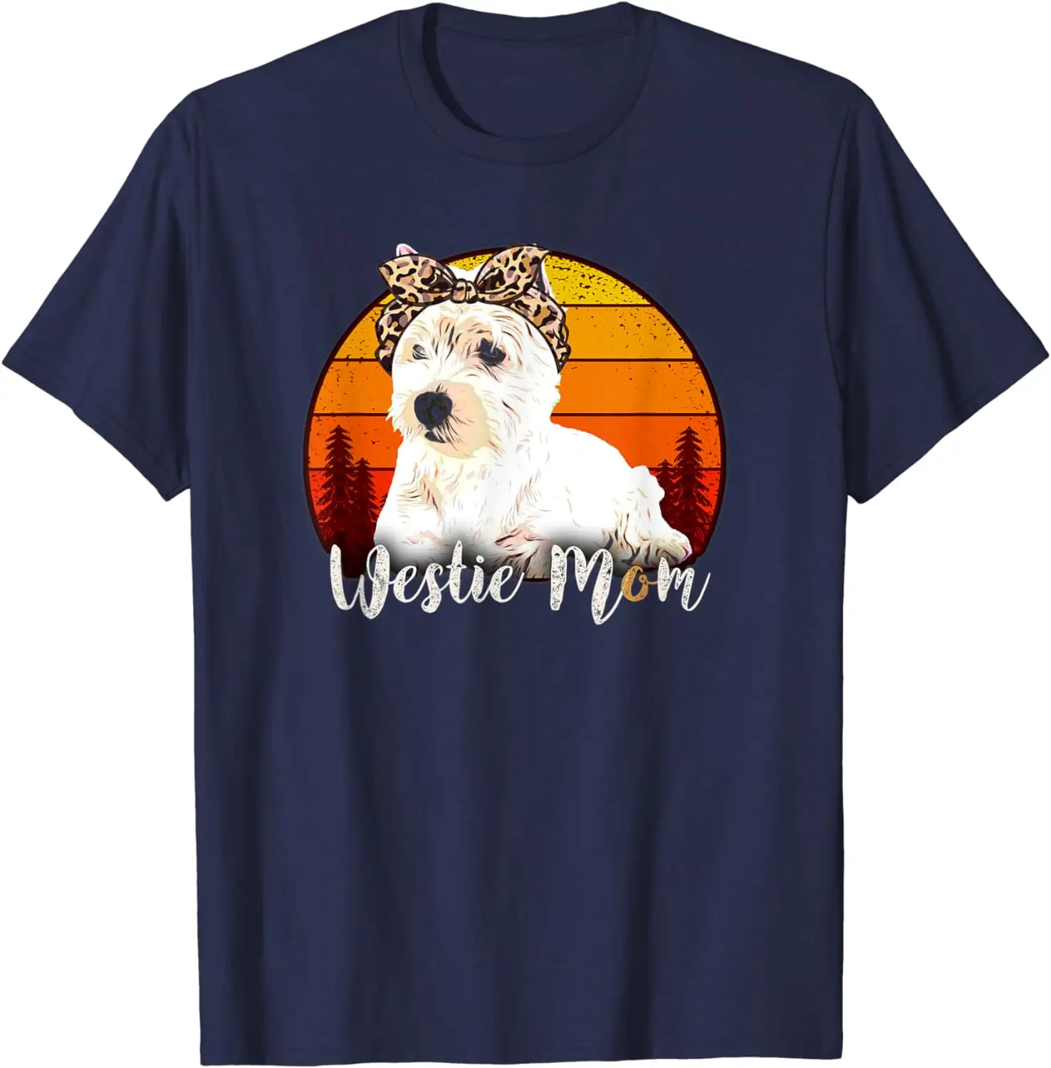 Westie Mom - West Highland Terrier Lover - Dog Mom - Fur Mom T-Shirt