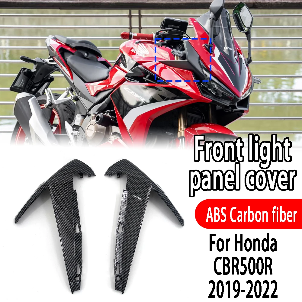 

For HONDA honda CBR500R 2019-2022 CBR 500R 2021 2020 Motorcycle ABS carbon Upper Headlight Side Fairing Cover Panel Accessories