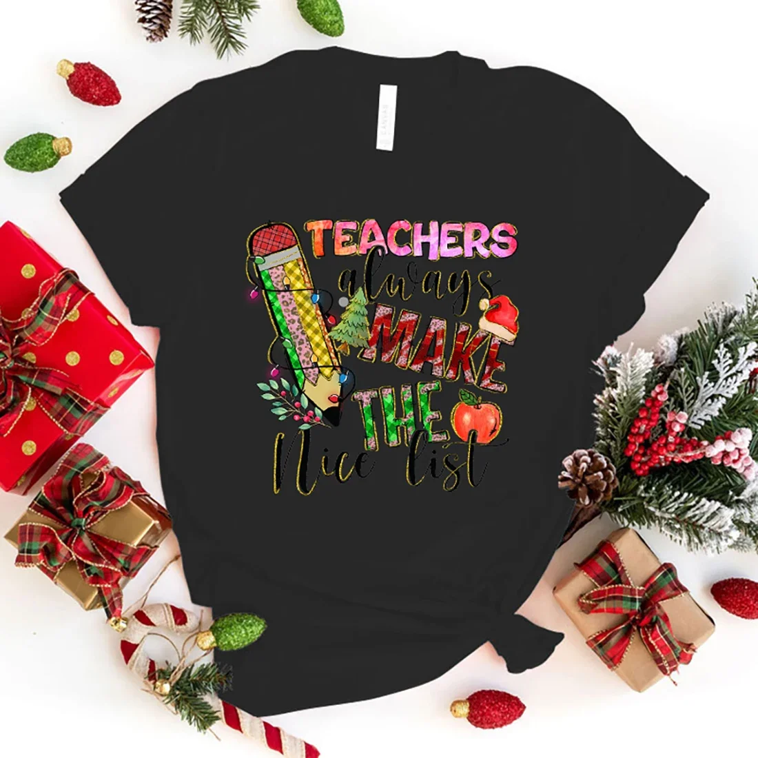 Funny Christmas Teachers Always Make The Nice List Printed Shirt Women\'S Casual Personality T-Shirt Unisex Summer Cute tops