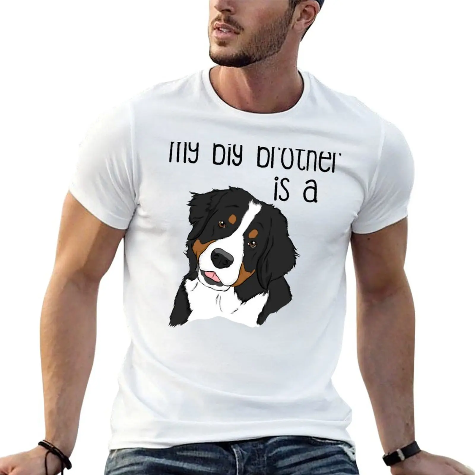 

My Big Brother - Bernese Mt. Dog T-Shirt cotton t shirt man man t shirts high quality luxury brand T-Shirt