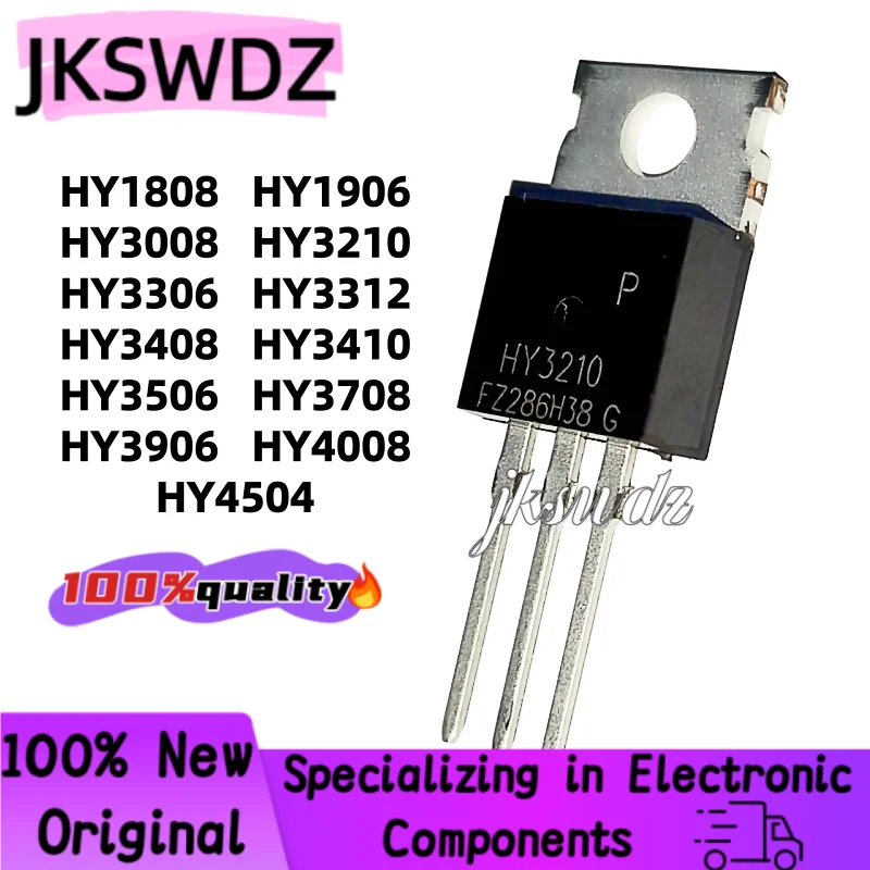

10pcs New Original HY1808 HY1906 HY3008 HY3210 HY3306 HY3312 HY3408 HY3410 HY3506 HY3708 HY3906 HY4008 HY4504 TO-220 MOSFET