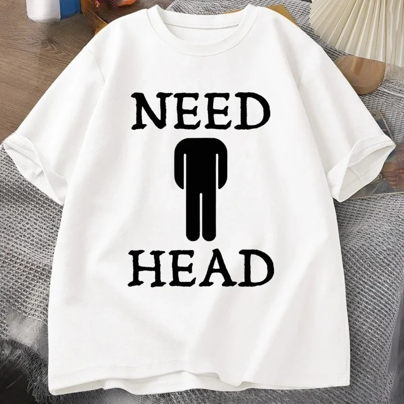 تحتاج رئيس الكبار روح الدعابة تي شيرت القذرة نكتة تي شيرت جولة الرقبة قصيرة الأكمام عارضة المرأة تي شيرت