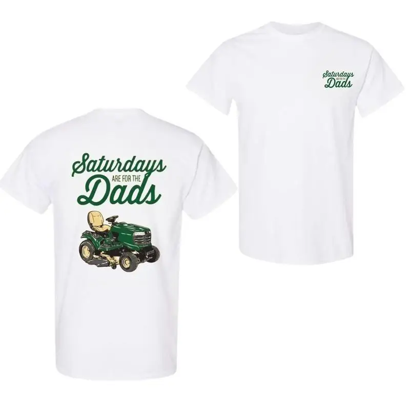 

Funny T-shirt Men Women Unisex Saturdays are for the Dads Slogan Tee Casual Short Sleeve Mowing Graphic Top