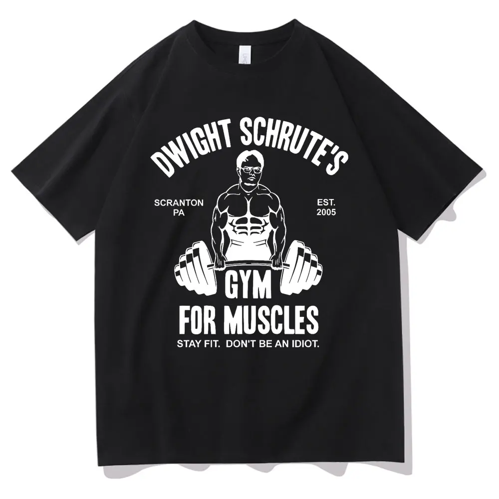 Dwight Schrute‘s Gym for Muscles Stay Fit Don't Be An Idiot Tshirt Man Oversized Pure Cotton T-shirts Men Women Casual Tee Shirt