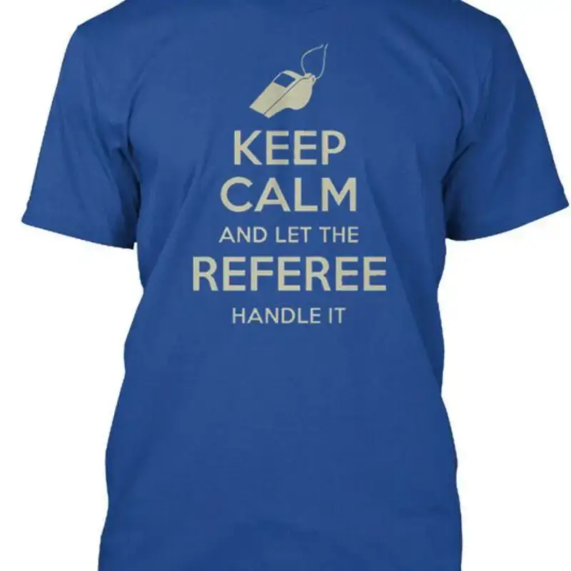 Let The Referee Handle It Keep Calm And Premium T Shirt Made in USA S 5XL