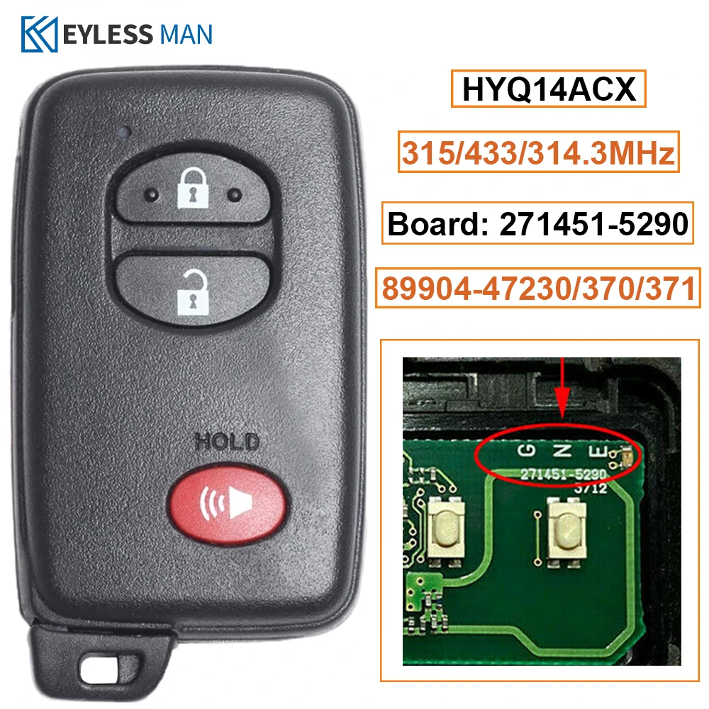 

Smart Prox Remote Key 2+1B 5290 Board 315/433/314.3MHz for Toyota Venza Prius P/N: 89904-47230 89904-47370 FCC: HYQ14ACX