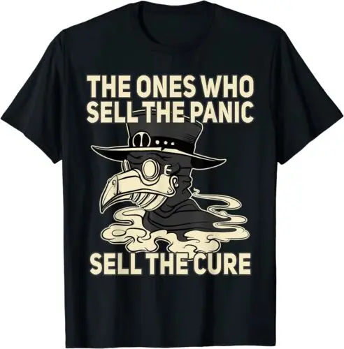 

NEW LIMITED Plague Doctor - The Ones Who Sell The Panic Sell The Cure T-Shirt