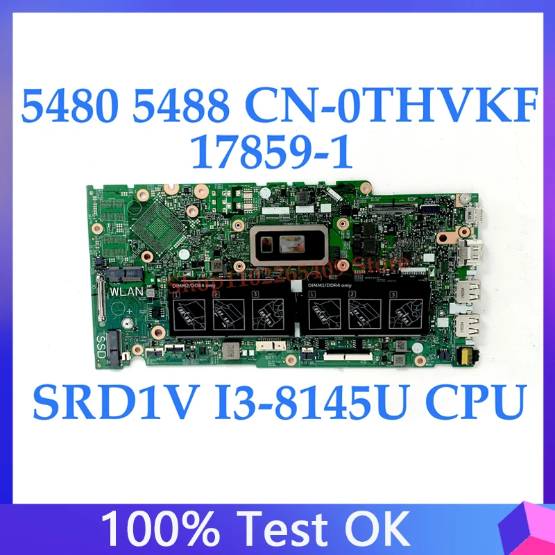 Mainboard For Dell Inspiron 14 5480 5488 15 5580 CN-0THVKF 0THVKF THVKF Laptop Motherboard 17859-1 W/SRD1V i3-8145U CPU 100%Test