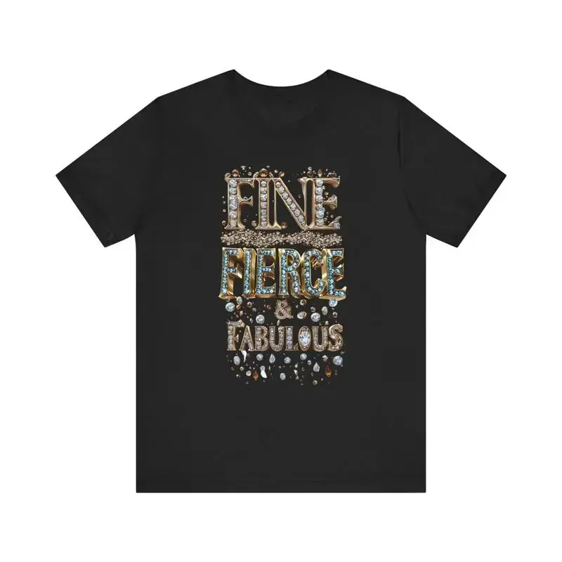 Fine Fierce Fabulous T Shirt Women'S Statement Top Casual Apparel