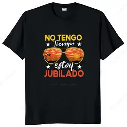 Male Top Tees I Don'T Have Time I Retired T-Shirt Retro Retirement Gift Vintage T-Shirts Cotton Unisex O-Neck Tee Shirt