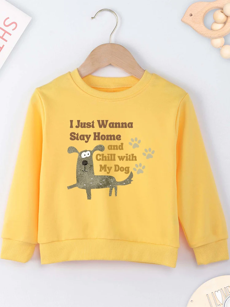 Fashion Cute 2 to 14 Years Children Clothes Stay Home and Chill With My Dog Kids Sweatshirt Yellow O-neck Fine Hoodie Boy Girl