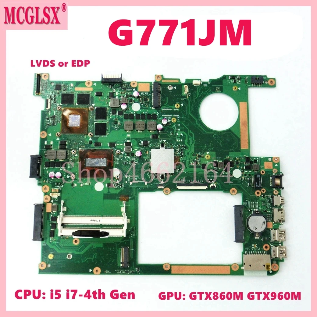 

G771JM i5/i7-4th Gen CPU GTX860M/GTX960M GPU LVDS/EDP Mainboard For ASUS ROG G771JW G771JM G771JK G771J G771 Laptop Motherboard