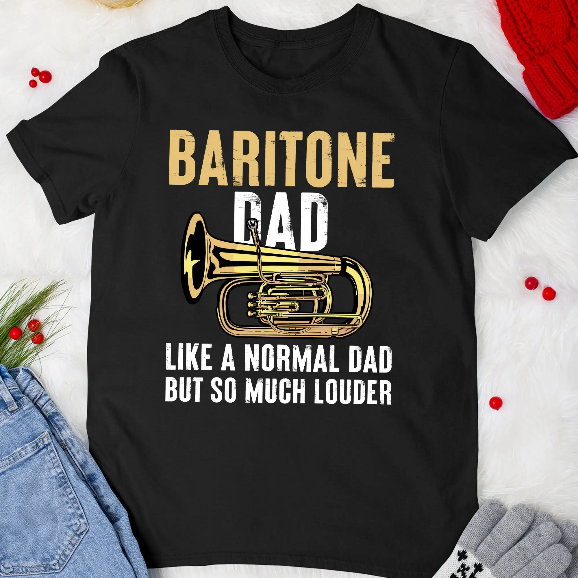 Father's Day T Shirt Musician Baritone Dad Much Louder Player Father For